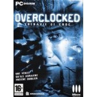 Overclocked : Thérapie de Choc - PC